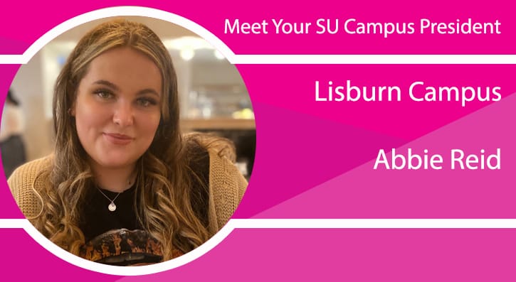 Meet Your SU Campus President- Lisburn Campus- Abbie Reid